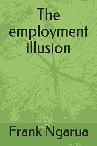 The Employment Illusion