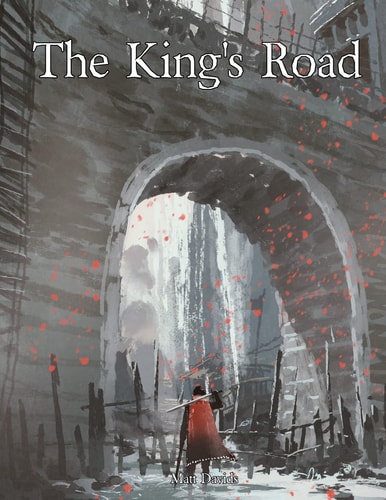 The King's Road An Epic Campaign for Fantasy Tabletop Role-Playing Games
