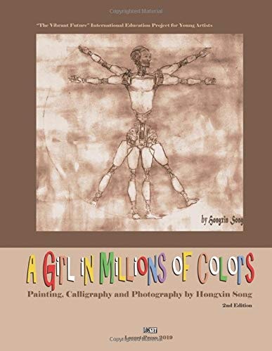A Girl in Millions of Colors Painting, Calligraphy and Photography by Hongxin Song