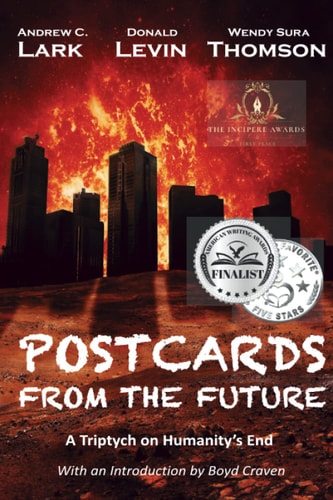 Postcards from the Future A Triptych on Humanity's End