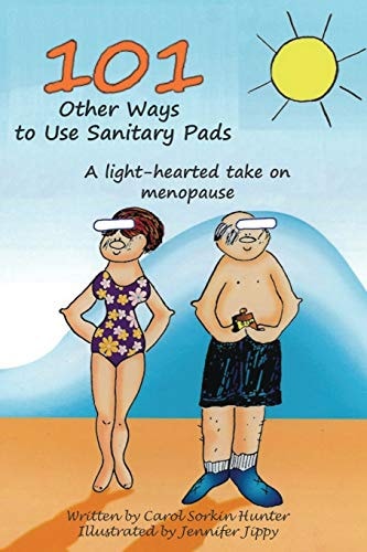 101 Other Ways to Use Sanitary Pads A Light-Hearted Take on Menopause