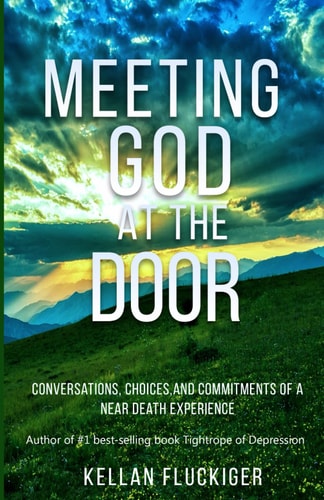 Meeting God at the Door Conversations, Choices, and Commitments of a Near Death Experience