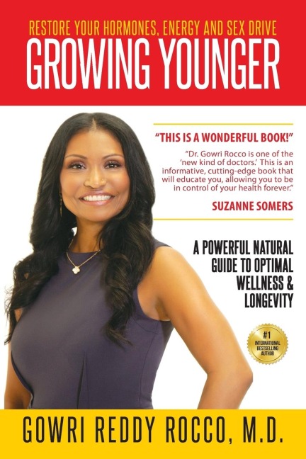 Growing Younger Restore Your Hormones, Energy, and Sex Drive : a Powerful Natural Guide to Optimal Wellness & Longevity
