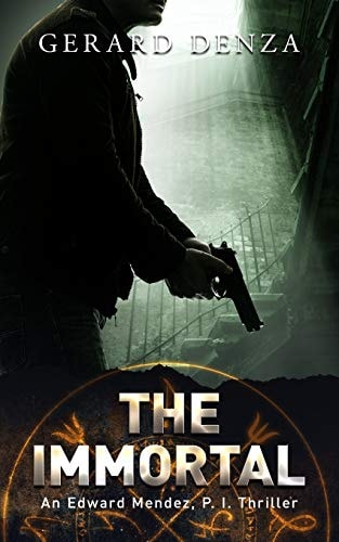 The Immortal An Edward Mendez, P. I. Thriller