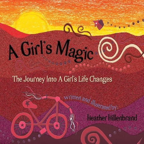 A Girls Magic: The Journey Into A Girls Life Changes