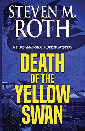 Death of the Yellow Swan A 1930s Shanghai Murder Mystery