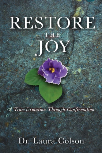 Restore The Joy A Transformation Through Confirmation