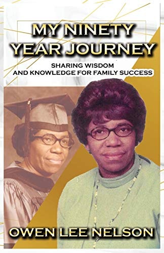 My Ninety Year Journey Sharing Wisdom and Knowledge for Family Success
