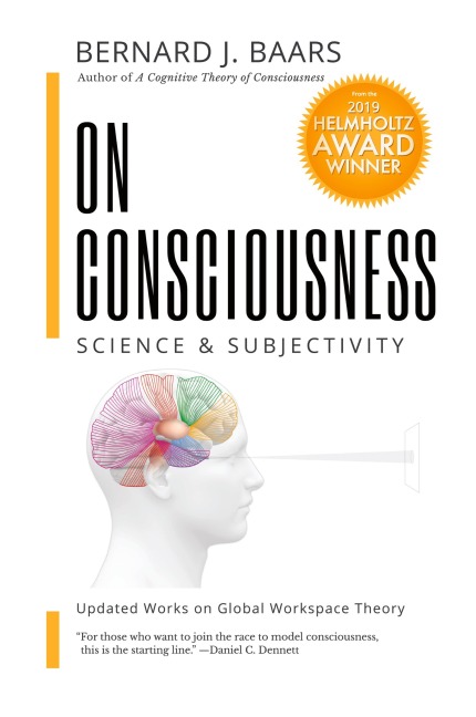 ON CONSCIOUSNESS: Science & Subjectivity - Updated Works on Global Workspace Theory