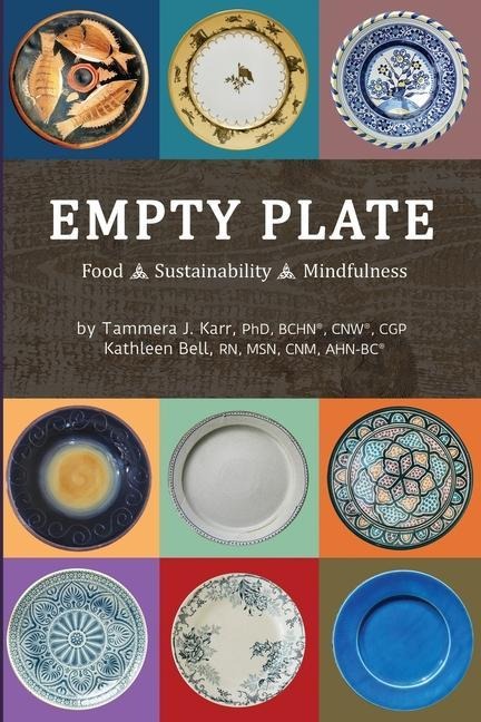 Empty Plate: Food - Sustainability - Mindfulness