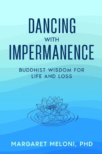 Dancing with Impermanence: Buddhist Wisdom for Life and Loss