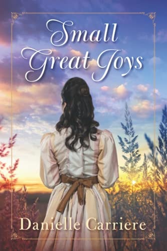 Small Great Joys Resilient Hearts Historical Romances Book 1