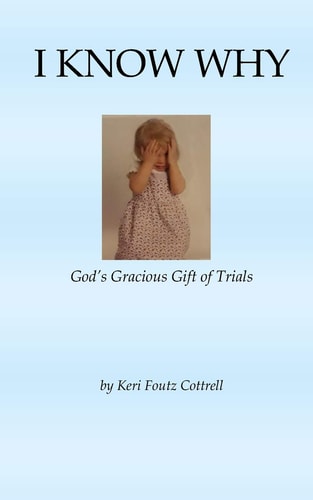 I Know Why God's Gracious Gift of Trials