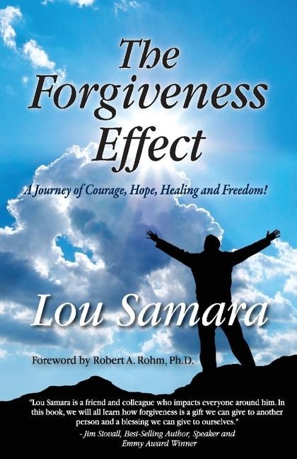 The Forgiveness Effect: A Journey of Courage, Hope, Healing and Freedom!
