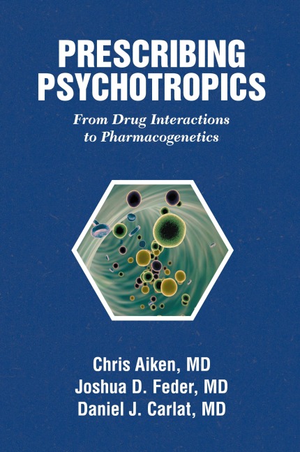 Prescribing Psychotropics: From Drug Interactions to Pharmacogenetics