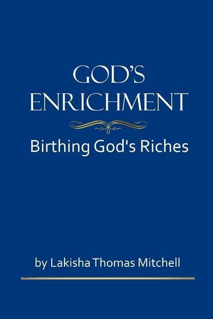Gods Enrichment: Birthing Gods Riches