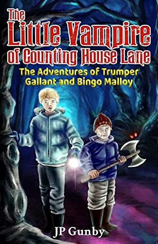 The Little Vampire of Counting House Lane The Adventures of Trumper Gallant and Bingo Malloy