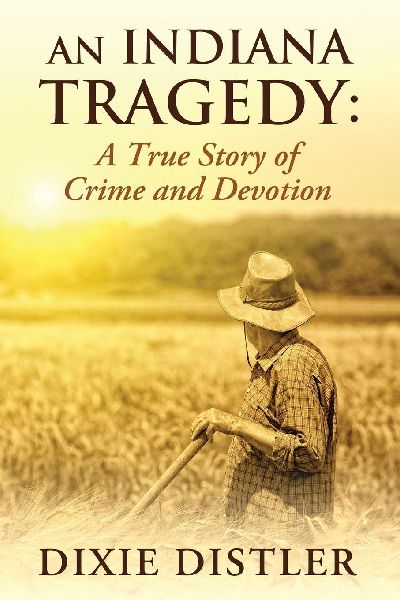 An Indiana Tragedy: A True Story of Crime and Devotion