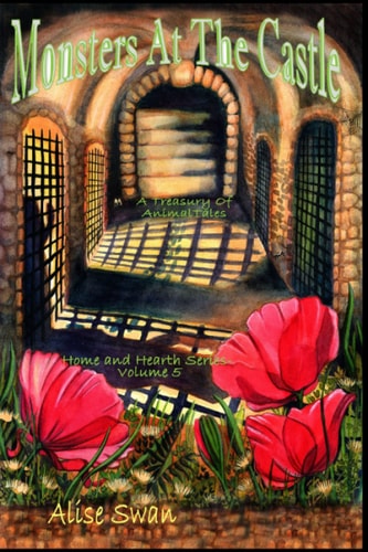 Monsters At The Castle Home and Hearth Series -A Treasury of Animal Tales-