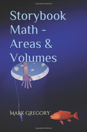 STORYBOOK MATH - AREAS & VOLUMES.
