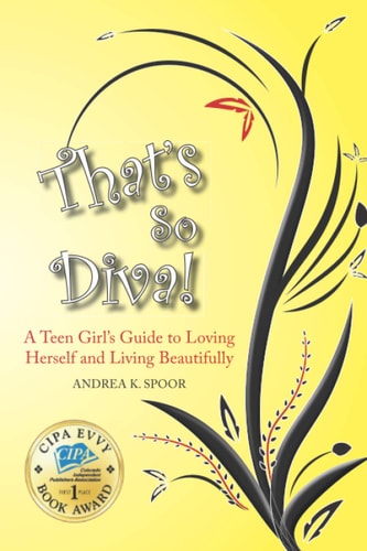That's So Diva! A Teen Girl's Guide to Loving Herself and Living Beautifully