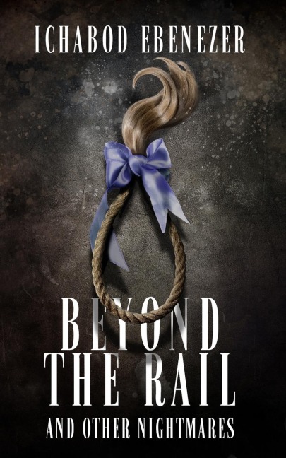Beyond the Rail and Other Nightmares