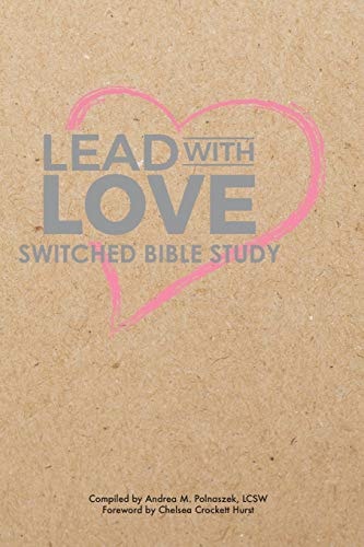 Lead with Love Switched Bible Study