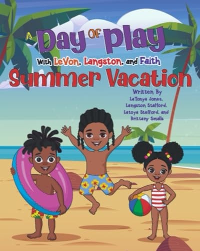 A Day of Play with LeVon, Langston, and Faith - Summer Vacation