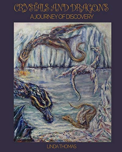 Crystals and Dragons A Journey of Discovery