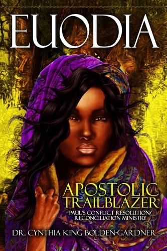 Euodia Apostolic Trailblazer - Paul's Conflict Resolution/Reconciliation Ministry