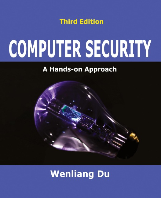 Computer Security: A Hands-on Approach