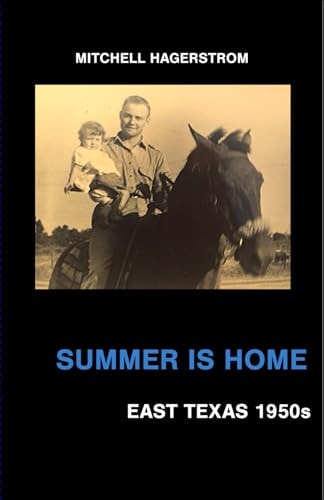 Summer Is Home East Texas 1950s