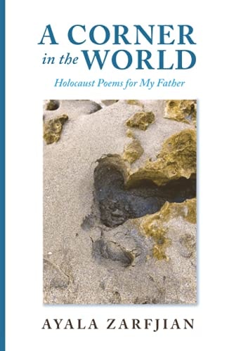A Corner in the World Holocaust Poems for My Father