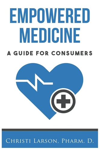 Empowered Medicine A Guide for Consumers