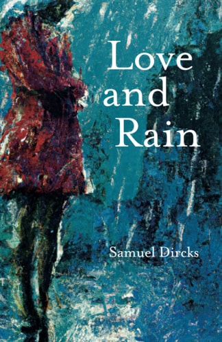 Love and Rain A Book of Poems