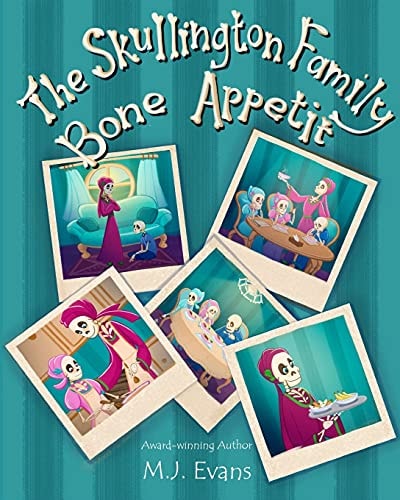 The Skullington Family Bone Appetit A Funny Book for Preschool Kids Who Are Picky Eaters