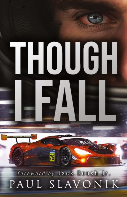 Though I Fall: A Motorsport Story