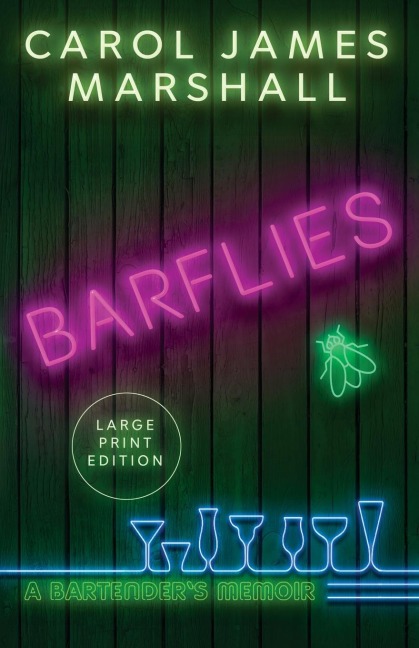 Barflies: A Bartenders Memoir