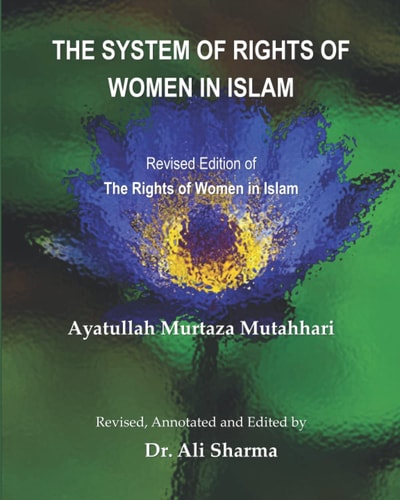 The System of Rights of Women in Islam Revised Edition of The Rights of Women in Islam