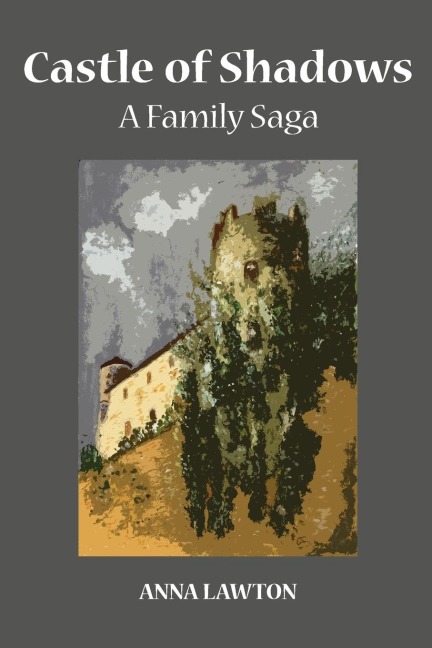 CASTLE OF SHADOWS: A Family Saga