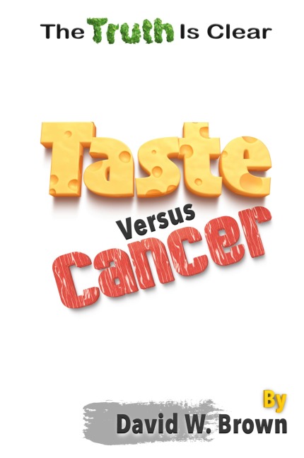Taste Versus Cancer: The Truth Is Clear