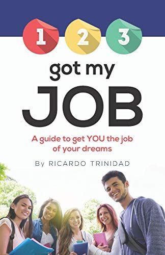 1 2 3 Got My Job A Guide to Get YOU the Job of Your Dreams