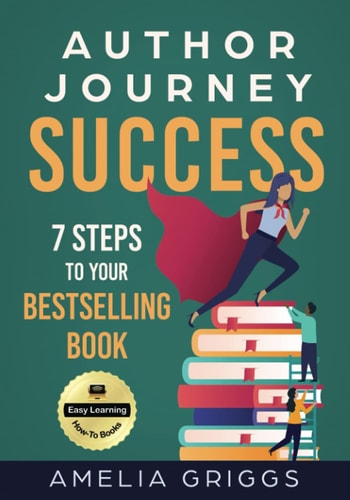 Author Journey Success 7 Steps to Your Bestselling Book