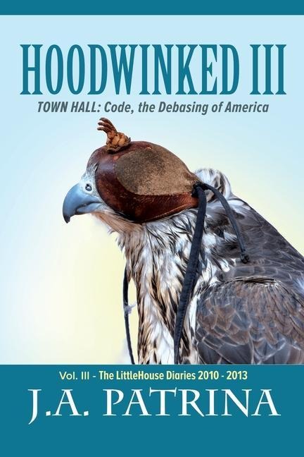 Hoodwinked III: TOWN HALL: Code, the Debasing of America