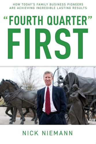 Fourth Quarter First How Today's Family Business Pioneers are Achieving Incredible Lasting Results
