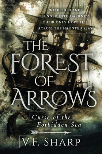 The Forest of Arrows Curse of the Forbidden Sea