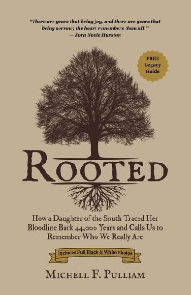 Rooted: How a Daughter of the South Traced Her Bloodline Back 44,000 Years and Calls Us to Remember Who We Really Are