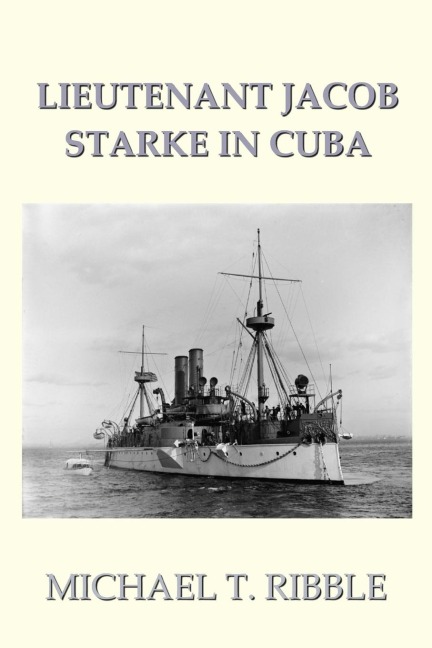 Lieutenant Jacob Starke in Cuba