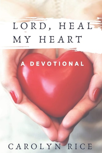 Lord, Heal My Heart A Devotional