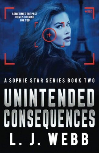 Unintended Consequences A Sophie Star Series Book Two